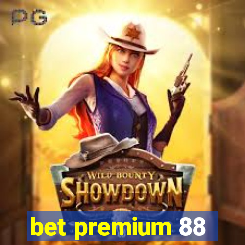 bet premium 88